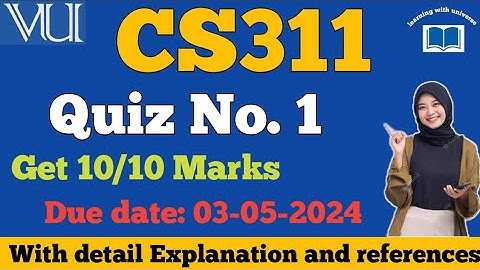 cs311 quiz 1 2024||cs311 quiz no 1 solution 2024 by learning with universe