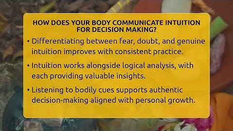 How Does Your Body Communicate Intuition For Decision Making? - Spiritual Universe Unlocked