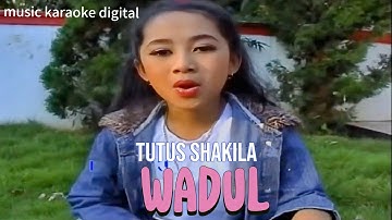 KARAOKE - WADUL - TUTUS SHAKILA (Official music video)