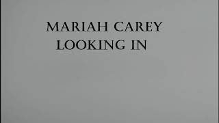 Mariah Carey  Looking In S