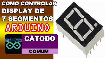 COMO CONTROLAR UM DISPLAY DE 7 SEGMENTOS NO ARDUINO [UM DÍGITO]