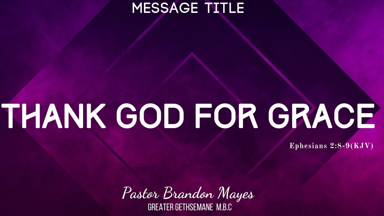 Sunday Morning with Grace Church(Thank you Lord for Grace)- Pastor Brandon Mayes