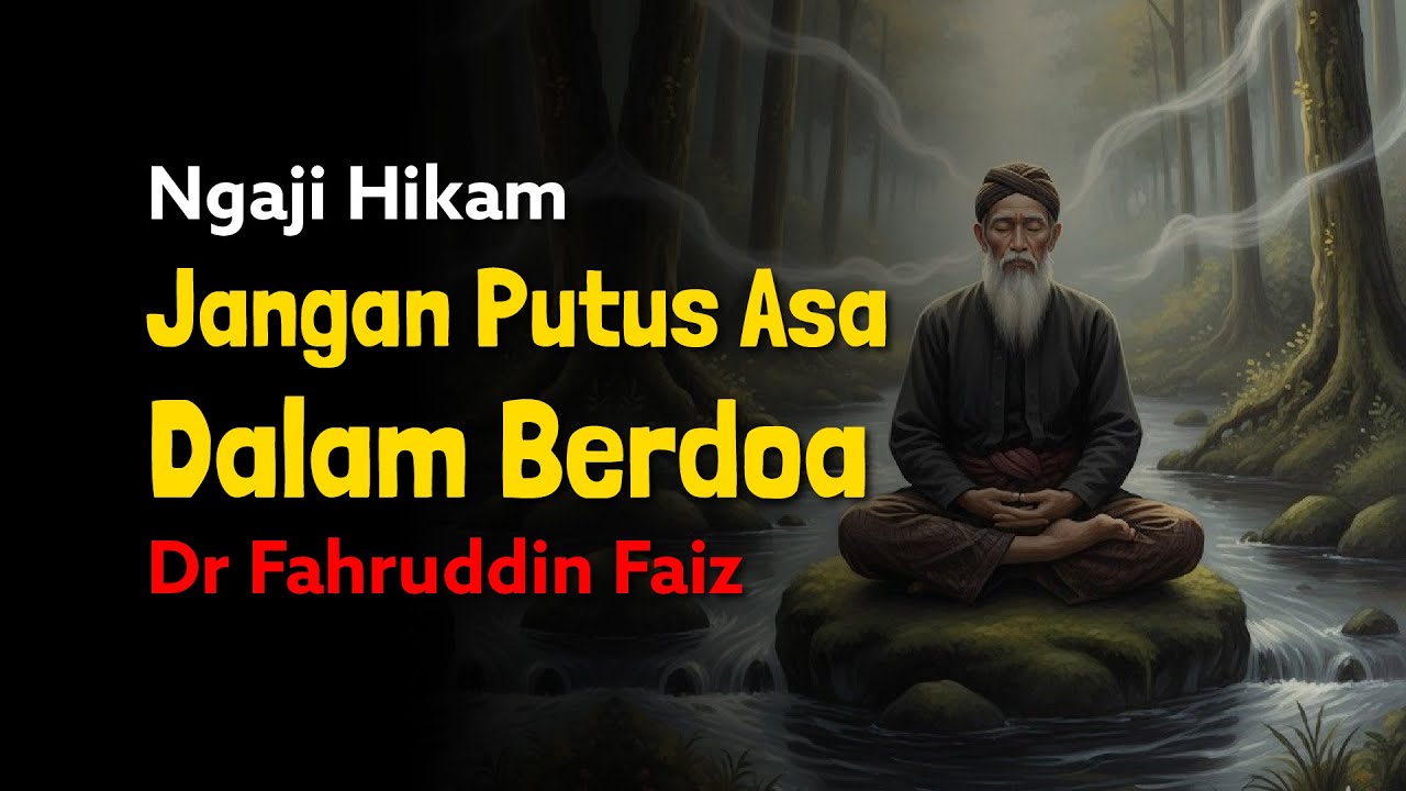 Ngaji Hikamah Al Hikmah: Jangan Putus Asa Dalam Berdoa | Dr Fahruddin Faiz