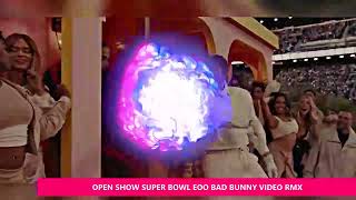 REGGAETON    OPEN SHOW SUPER BOWL EOO BAD BUNNY VIDEO RMX
