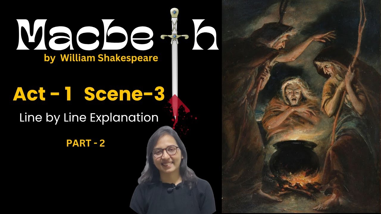 Macbeth Act 1 Scene 3 Line by Line Explanation l ISC Class 11 l English ...