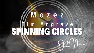 Mozez, Tim Angrave - Spinning Circles
