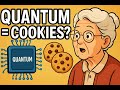 Easiest Way to Explain Quantum Computing to Grandma with Kitchen Items 🍪