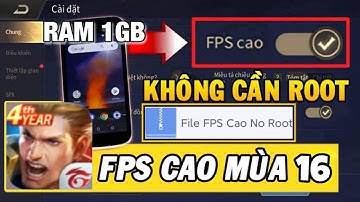 Bật FPS Cao Liên Quân Mùa 16 Không Cần Root Liệu Còn Làm Được Không - Bật Full Toàn Bộ Máy