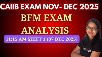 CAIIB November 2025 | BFM Exam Analysis |  07 DEC 2025,  Shift -1 EXAM ANALYSIS | Ambitious Baba