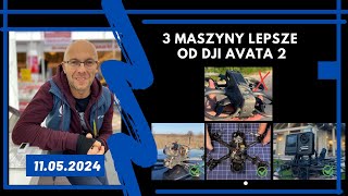 3 DRONY DUŻO LEPSZE OD DJI AVATA 2 || Latająca Kawka 332