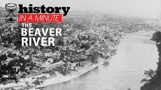 History in a Minute: The Beaver River