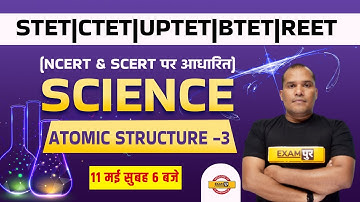 Super TET/CTET Science Classes | UPTET Science | Atomic Structure | Bihar TET Science by Adarsh Sir