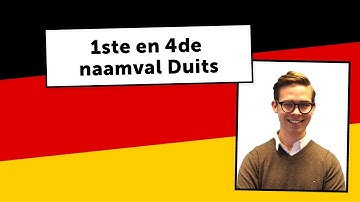 1ste EN 4de NAAMVAL DUITS - uitleg door docent