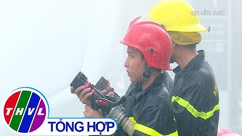 Nâng cao hiệu lực, hiệu quả về phòng cháy chữa cháy