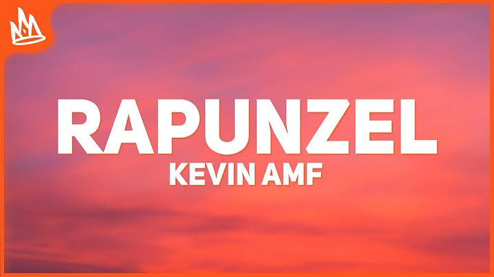 Kevin AMF – Rapunzel [Letra]