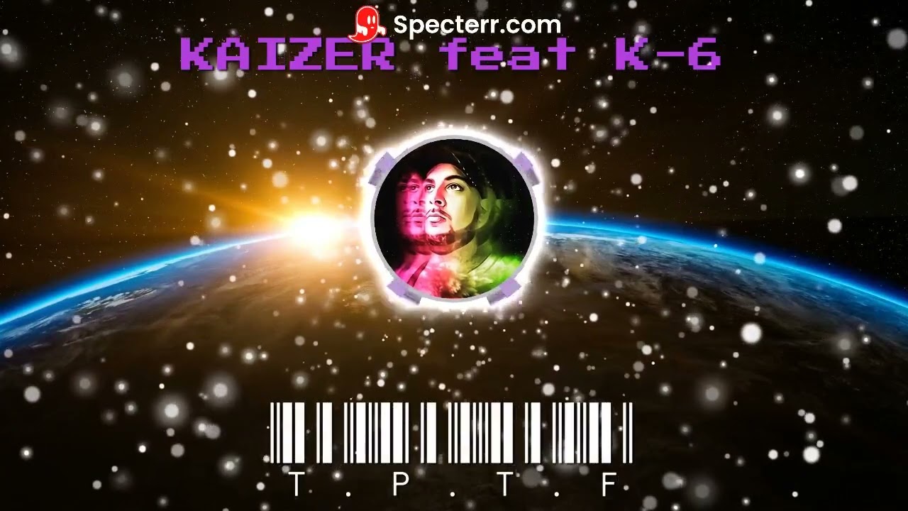 T.P.T.F - KAIZER feat K-6