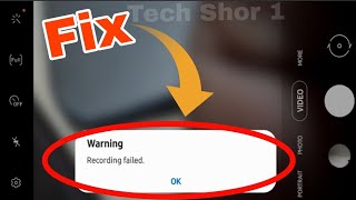 Samsung Camera Fix Warning Recording Failed Problem Solve
