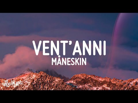 Måneskin - VENT'ANNI (Lyrics/Testo)