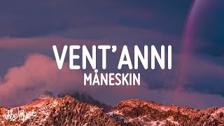 Måneskin - VENT&#39;ANNI (Lyrics/Testo)