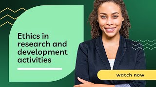 R and D Course (LESSON 4): Ethics in  Research and Development Activities