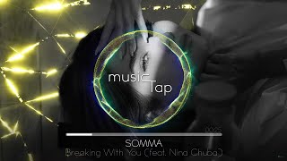 SOMMA - Breaking With You (feat. Nina Chuba)