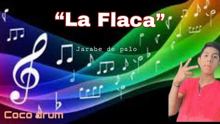 LA FLACA (jarabe de palo)//drum cover