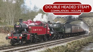 Double Headed Steam Trains Compilation  Volume 2