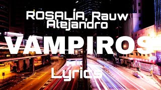 ROSALÍA, RAUW ALEJANDRO VAMPIROS LYRICS /LETRA