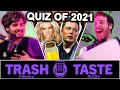 The Big FAT Quiz of 2021 | Trash Taste Stream #14