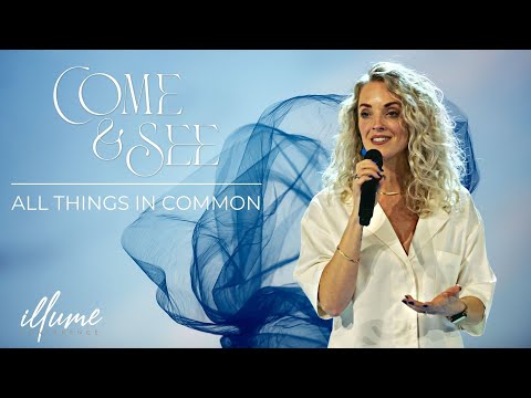 COME AND SEE: ALL THINGS IN COMMON | CHRISY KENDRICK | Illume Conference