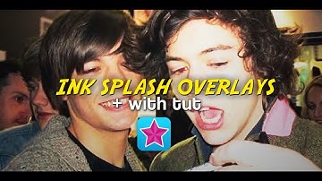 INK SPLASH OVERLAYS + TUTORIAL FOR VIDEOSTAR!
