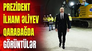 Prezident İlham Əliyev Qarabağda Səfərlə Bağlı Son Dəqi̇qə Məlumatları