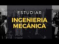 ESTUDIAR INGENIERÍA MECÁNICA - TODO LO QUE NECESITAS SABER