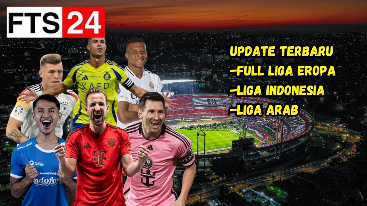 KEREN BANGET!!! FTS 24 MOD LIGA INDONESIA DAN EROPA NEW