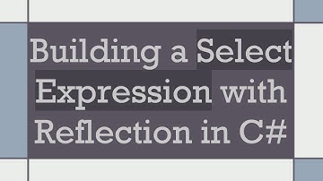 Building a Select Expression with Reflection in C#