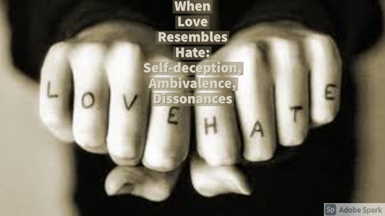 Video thumbnail — When Love Resembles Hate: Self-deception, Ambivalence, Dissonances