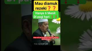 🔴 AMALAN PAGI UNTUK LIMPAHAN REZEKI Aamiin 🤲🤲KH ABDUL GHOFUR