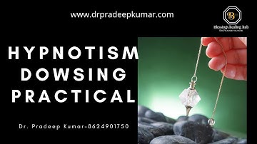 Hypnotism Dowsing Practical