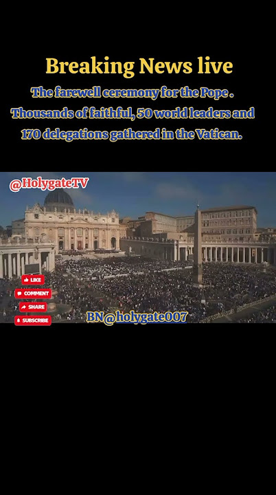 Farewell ceremony for Pope. Thousands faithful,50 world leaders,170 delegations gathered inVatican