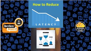 Q18 - How can I reduce latency using direct connect or VPN?