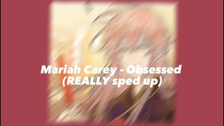 Mariah Carey - Obsessed (REALLY Sped Up)