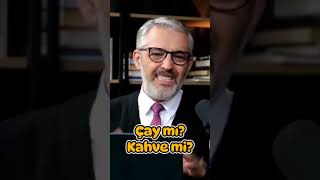 Çaymı Seversin Kahvemi?