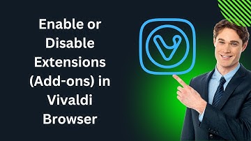 How to Enable or Disable Extensions (Add-ons) in Vivaldi Browser in Windows 11 or 10 | GearUpWindows