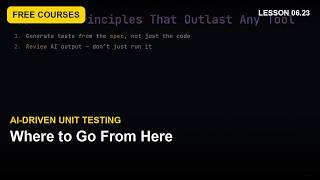 AI-Driven Unit Testing | 06.23 - Where to Go From Here