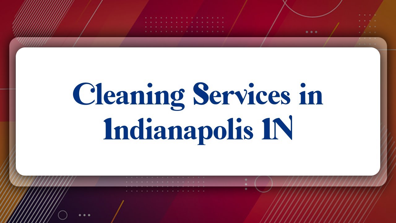 Top 10 Cleaning Services in Indianapolis, IN YouTube