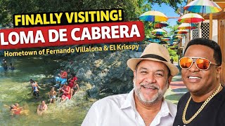 ¡Por fin! Grabamos el municipio de Loma de Cabrera, tierra de Fernando Villalona y El Krisspy | Loma