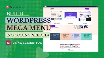 Build a WordPress Mega Menu with FlexiPress & Elementor | No Coding Needed