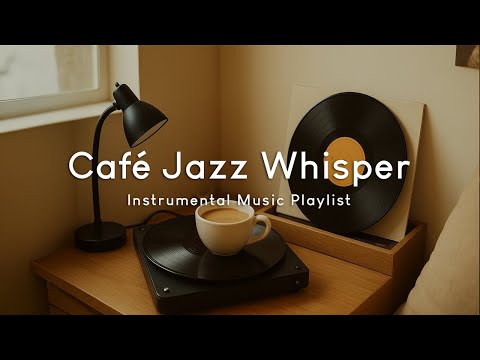 [Playlist] Cafe Jazz Whisper