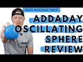 Addaday Oscillating Sphere Review