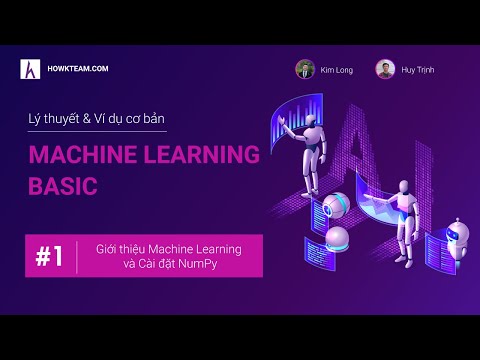 [Lập trình Machine learning cơ bản] – Bài 1: Giới thiệu Machine learning | HowKteam